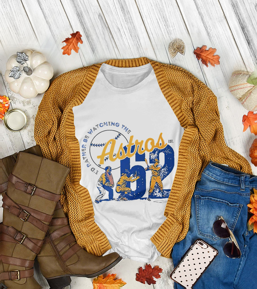 Houston Astros I'd Rather Be Watching the 1962 T-Shirt