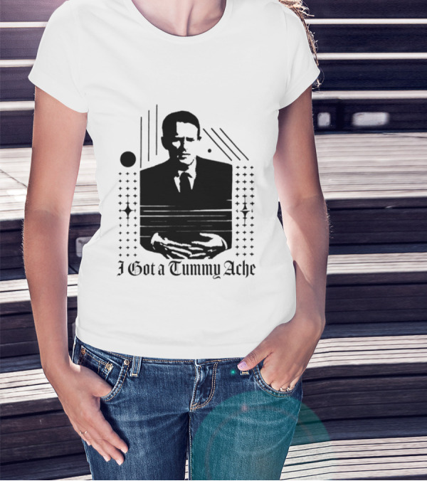 I Got A Tummy Ache Man With Hands Holding Stomach T-Shirt