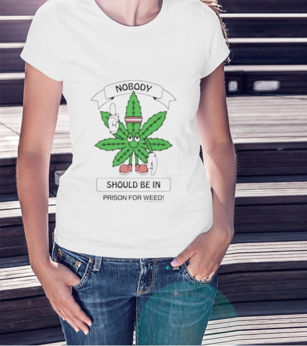 Nobody Should Be In Prison For Weed Leaf Character T-Shirt