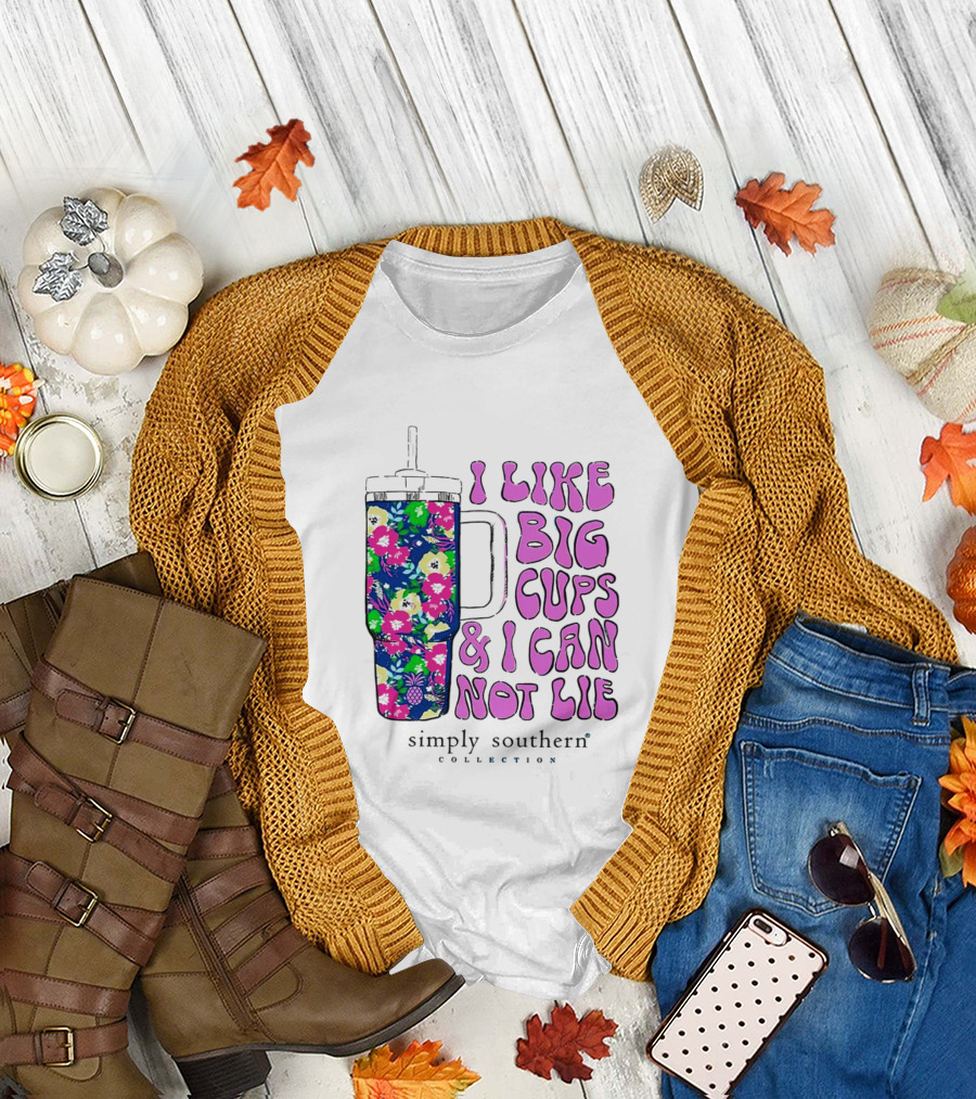I Like Big Cups and I Can Not Lie Simply Southern Collection Floral Cup T-Shirt