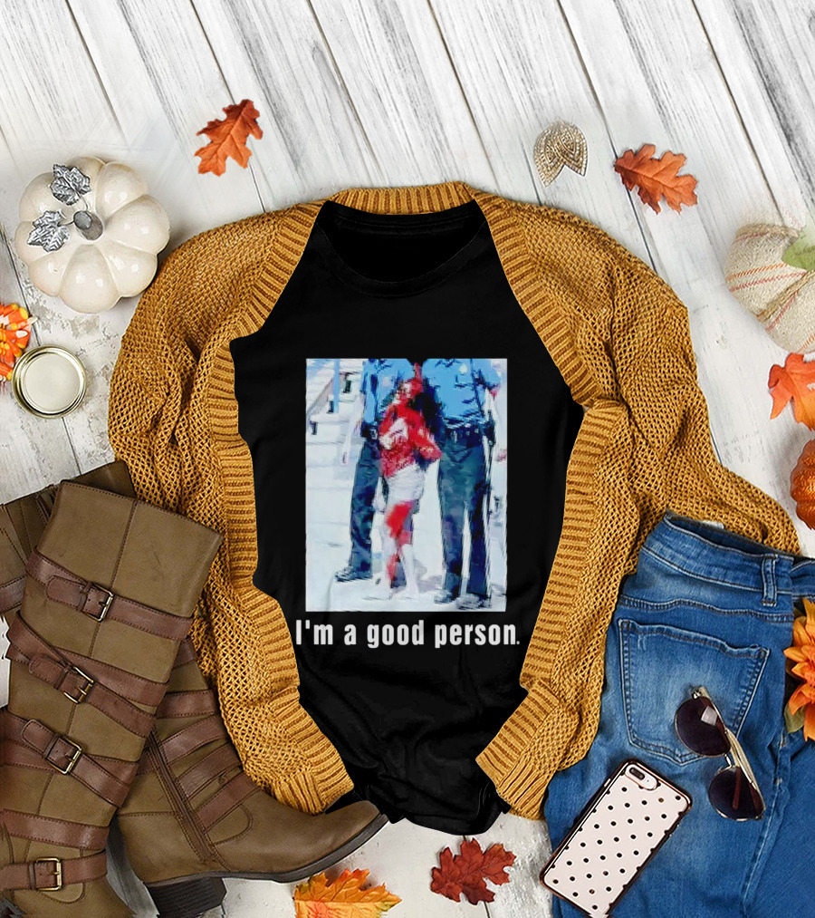 I'm a Good Person Snooki Image with Police Officers T-Shirt