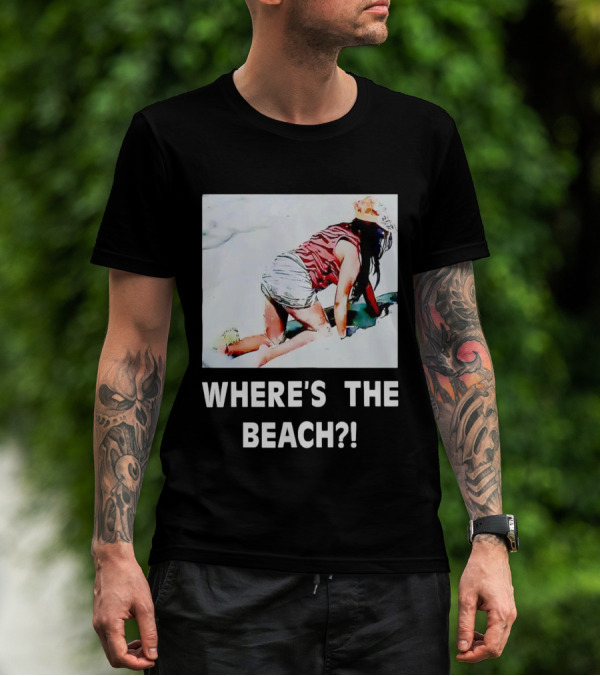 WHERE'S THE BEACH? Woman In Sand Picture T-Shirt