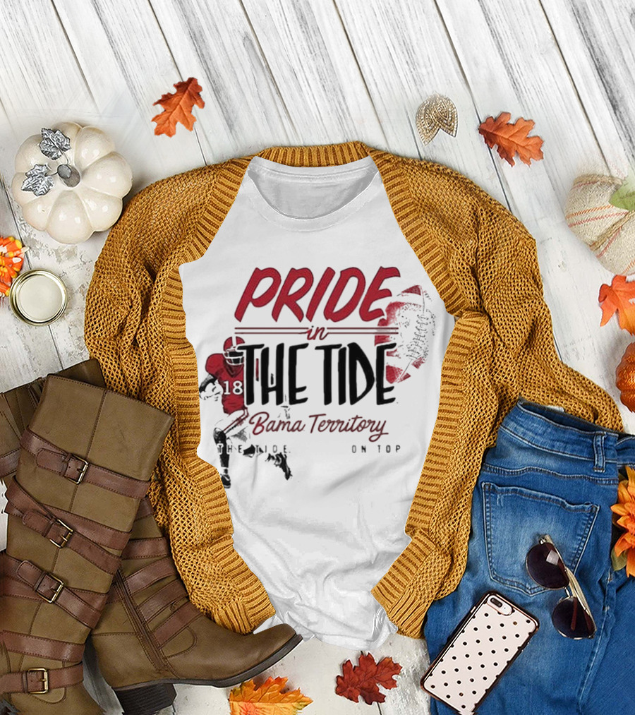 Pride in the Tide Bama Territory the Tide on Top T-Shirt