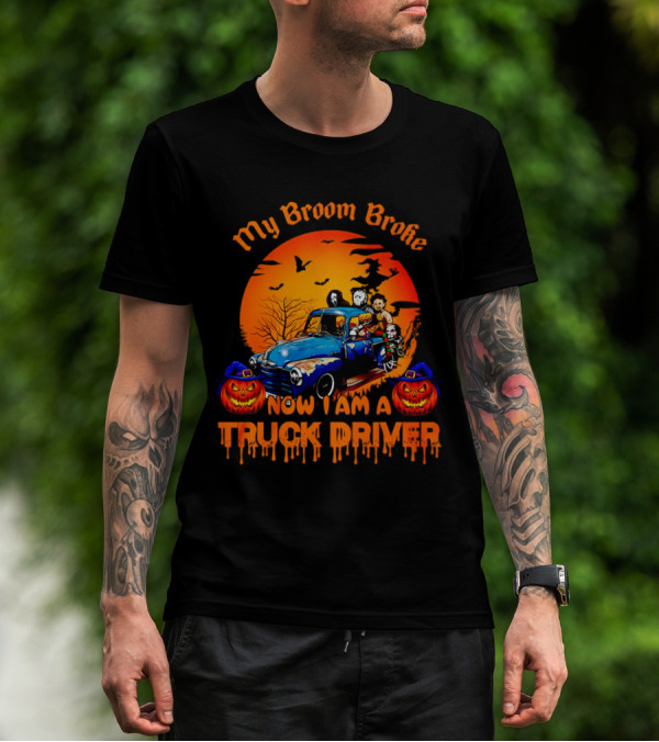 My Broom Broke Now I Am A Truck Driver Halloween Truck With Pumpkins And Ghosts T-Shirt