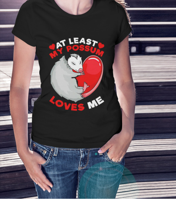 My Possum Loves Me Heart Hugging Opossum T-Shirt