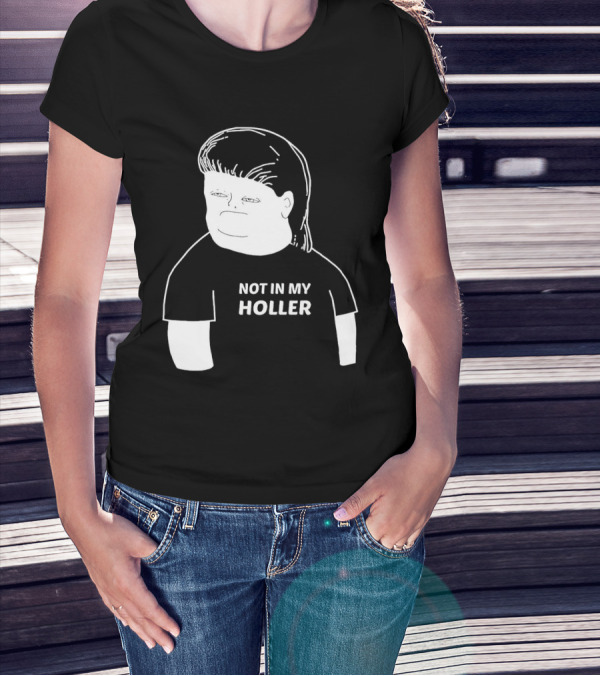 Not In My Holler Country Cartoon Character T-Shirt