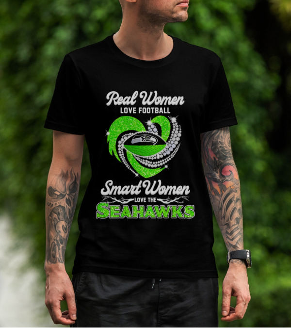 Seattle Seahawks Real Women Love Football Smart Women Love The Seahawks Diamond Love T-Shirt