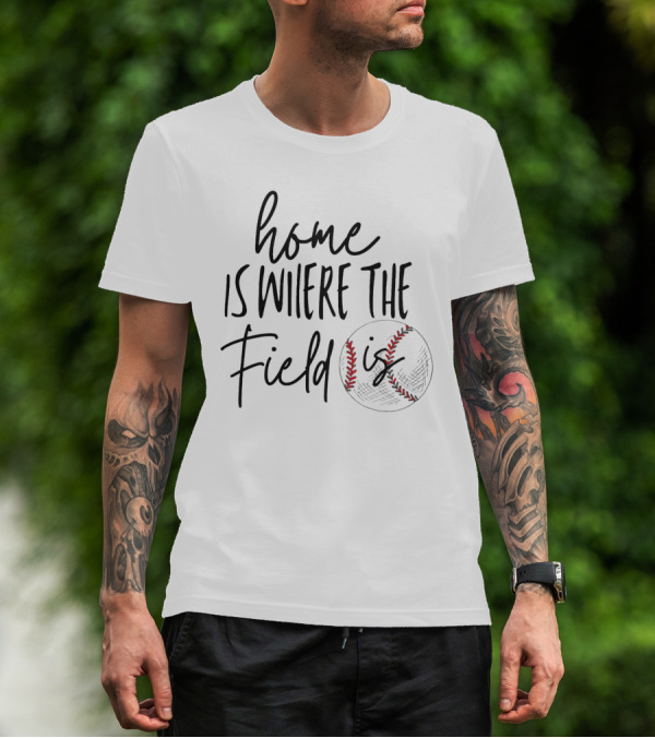 Home Is Where The Field Is Baseball Stitching T-Shirt