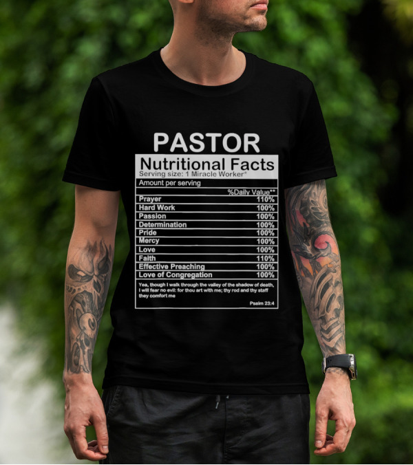 Pastor Nutritional Facts Prayer Hard Work Passion Determination Pride Mercy Love Faith Preaching Congregation Psalm 23:4 T-Shirt