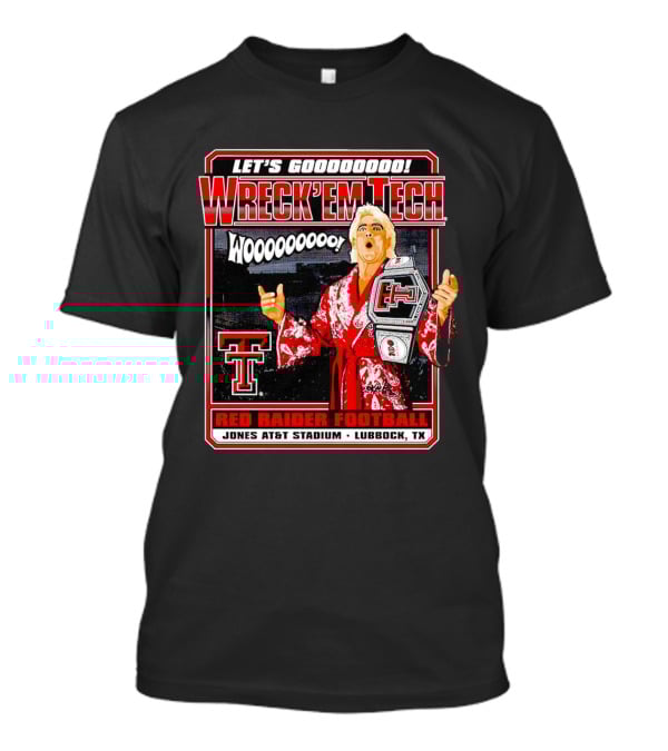 LET'S GOOOOOO WRECK'EM TECH WOOOOOOOOO RED RAIDER FOOTBALL JONES AT&T STADIUM LUBBOCK TX T-Shirt