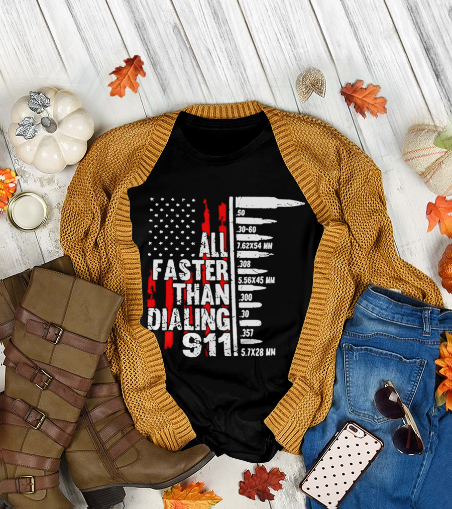 All Faster Than Dialing 911 Bullet Caliber List American Flag T-Shirt