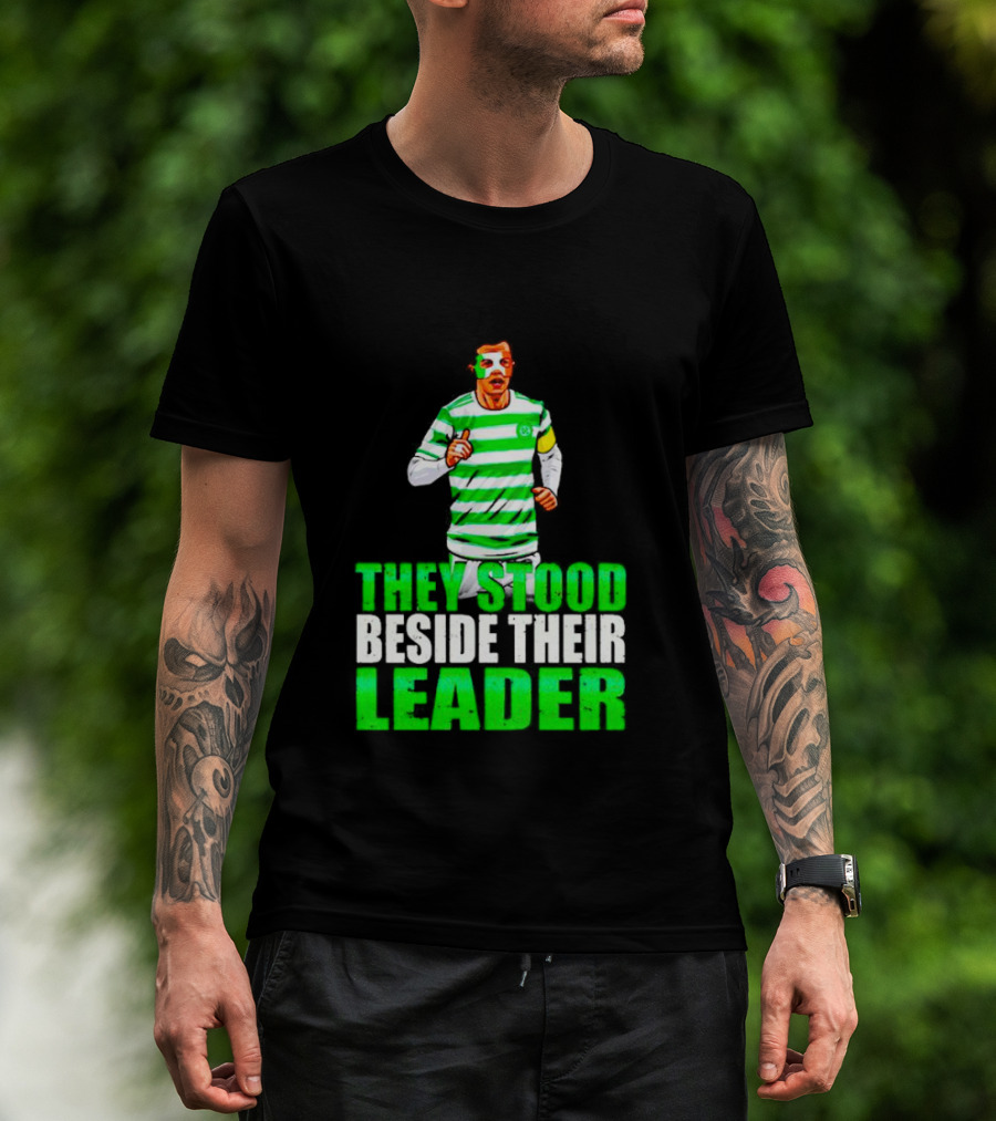 Callum Mcgregor Glasgow Celtic Fc They Stood Beside Their Leader T-Shirt