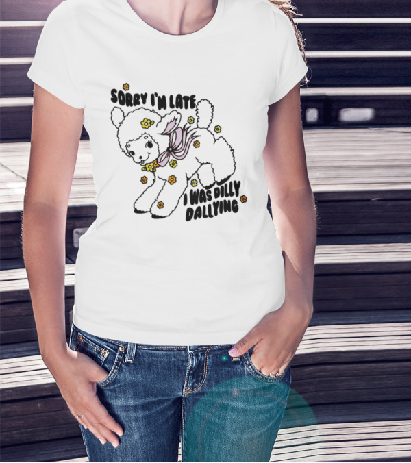 Sorry I'm Late Sheep With Flowers Dilly Dallying T-Shirt