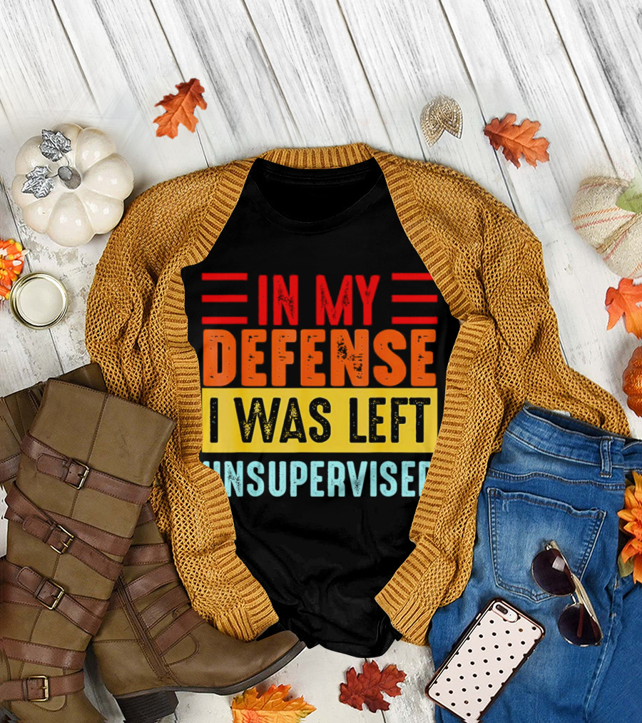 In My Defense I Was Left Unsupervised Retro T-Shirt