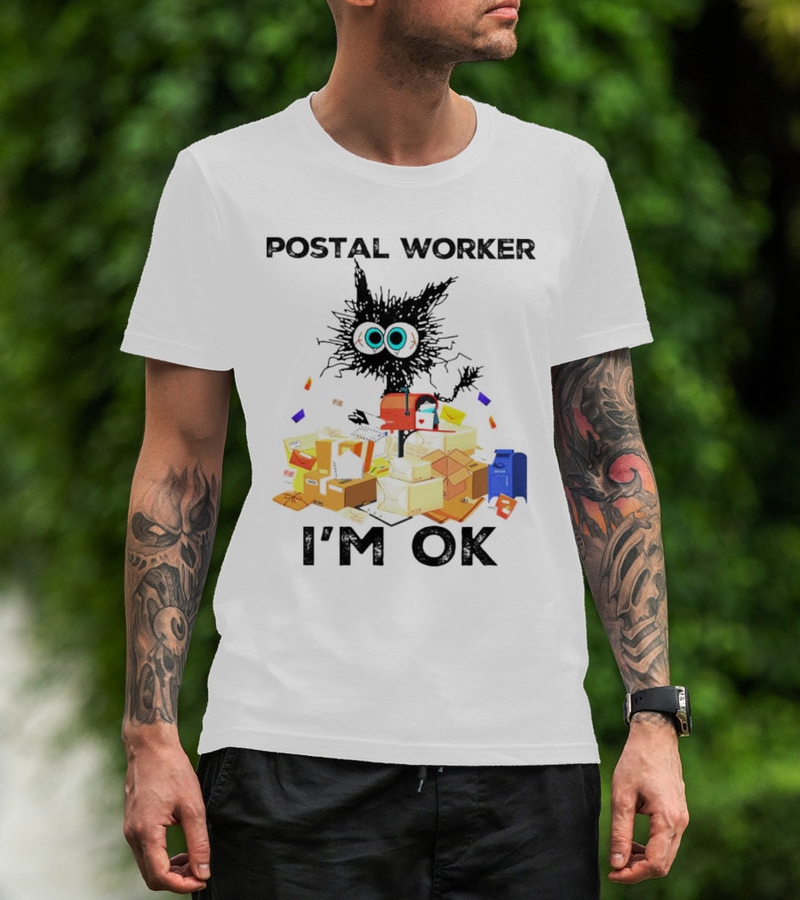 POSTAL WORKER I'M OK T-Shirt