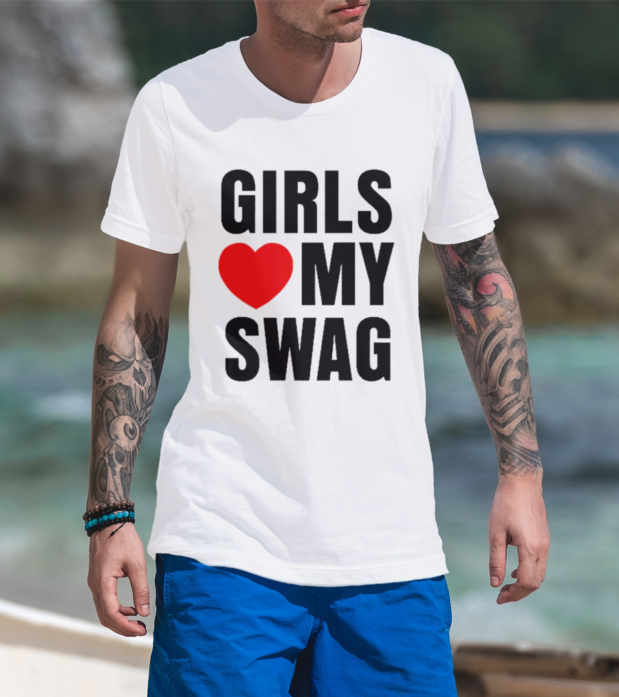 GIRLS ❤️ MY SWAG T-Shirt
