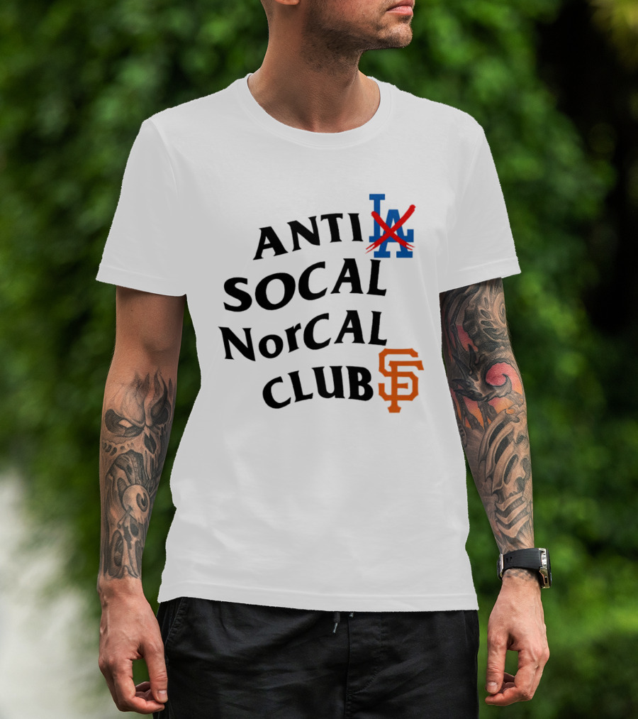 Anti Los Angeles Dodgers SoCal NorCal Club San Francisco Giants T-Shirt