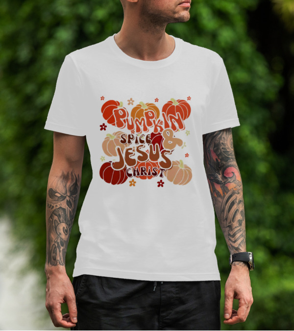 Pumpkin Spice And Jesus Christ Surrounded By Autumn Pumpkins T-Shirt