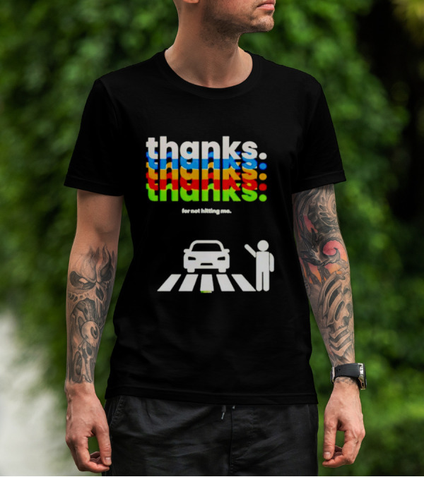 Thanks For Not Hitting Me Pedestrian Crossing T-Shirt