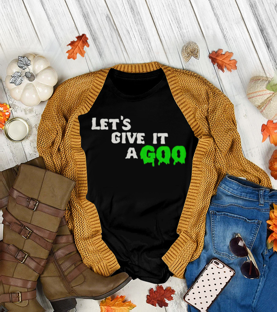 Let's Give It A Goo That Chapter Merch T-Shirt