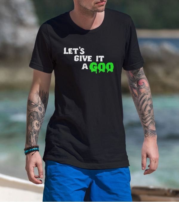 Let's Give It A Goo That Chapter Merch T-Shirt