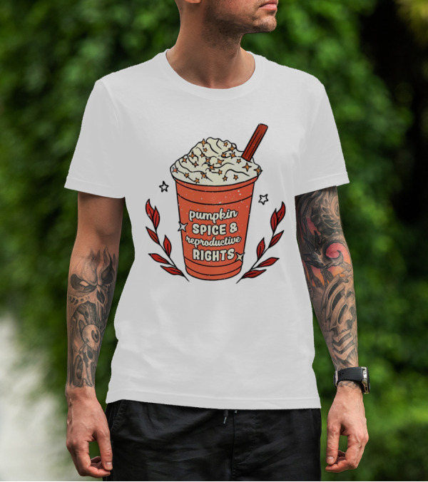 Pumpkin Spice And Reproductive Rights Cream Topped Autumn Coffee Cup With Stars And Red Leaves T-Shirt