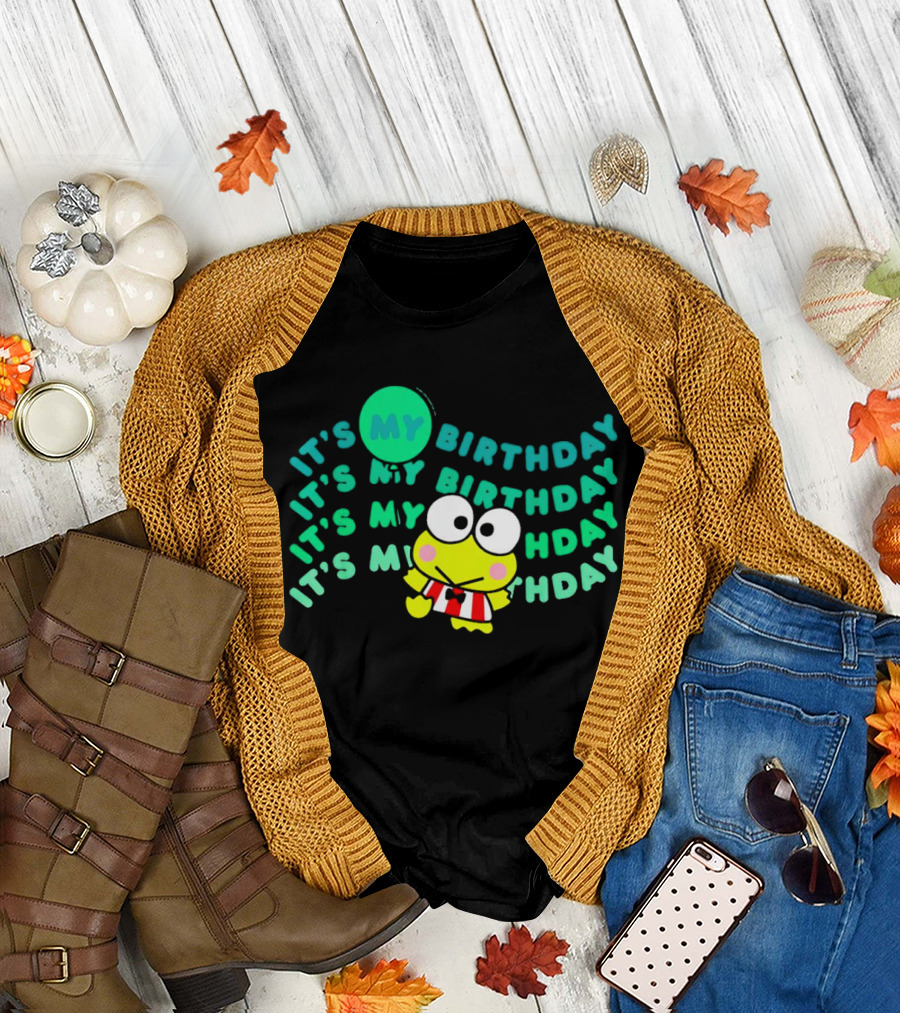 It's My Birthday It’s My Birthday It’s My Hday Keroppi T-Shirt