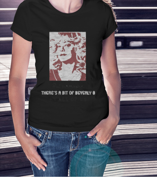 But Schmoopie There’s A Bit Of Beverly G In All Of Us T-Shirt