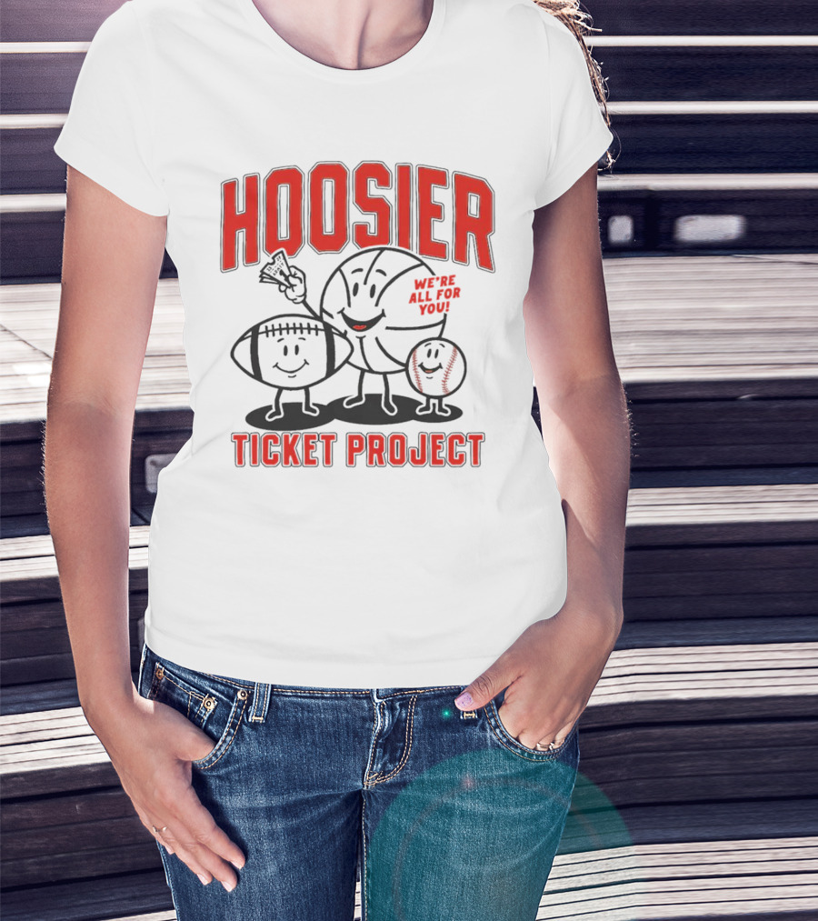 Hoosier Ticket Project We're All For You T-Shirt