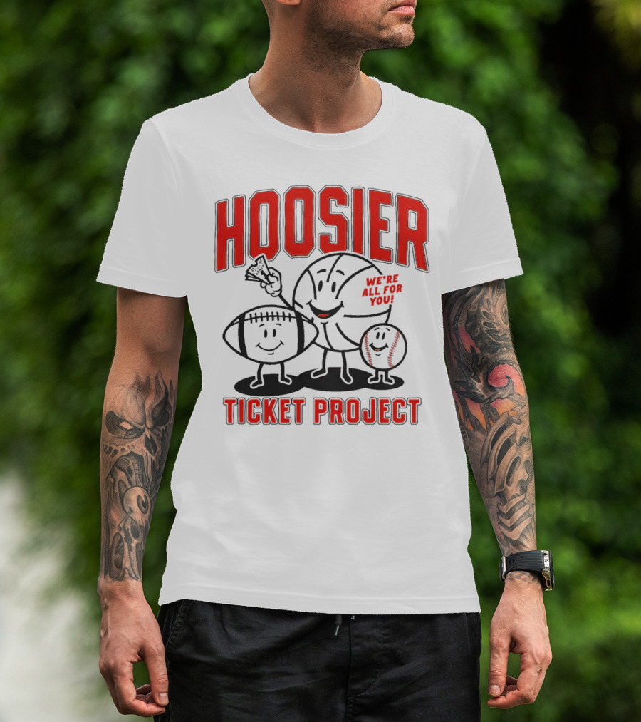 Hoosier Ticket Project We're All For You T-Shirt