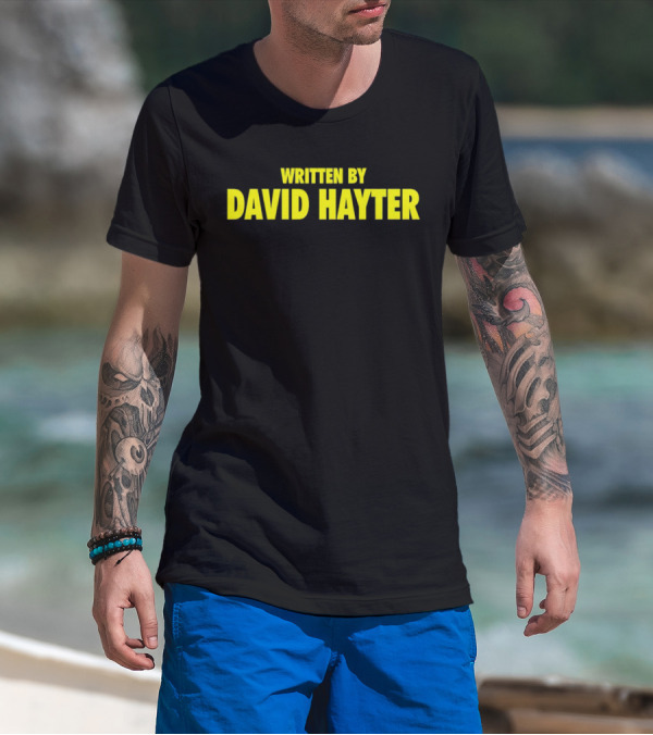 WRITTEN BY DAVID HAYTER T-Shirt