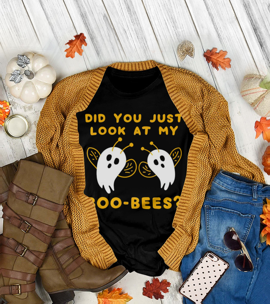 Did You Just Look at My Boo-Bees Halloween Ghost Bees T-Shirt