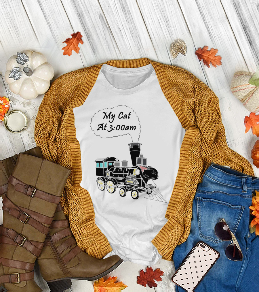 My Cat At 3:00am Train Locomotive T-Shirt