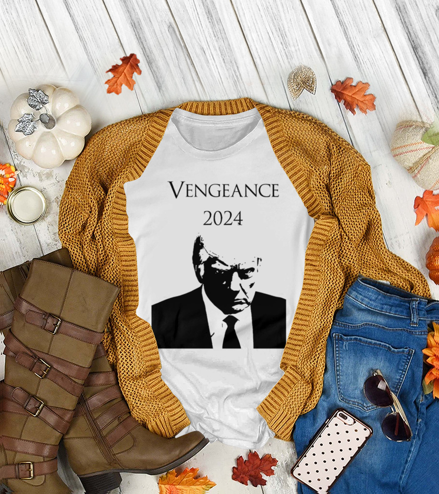 Vengeance 2024 Donald Trump T-Shirt