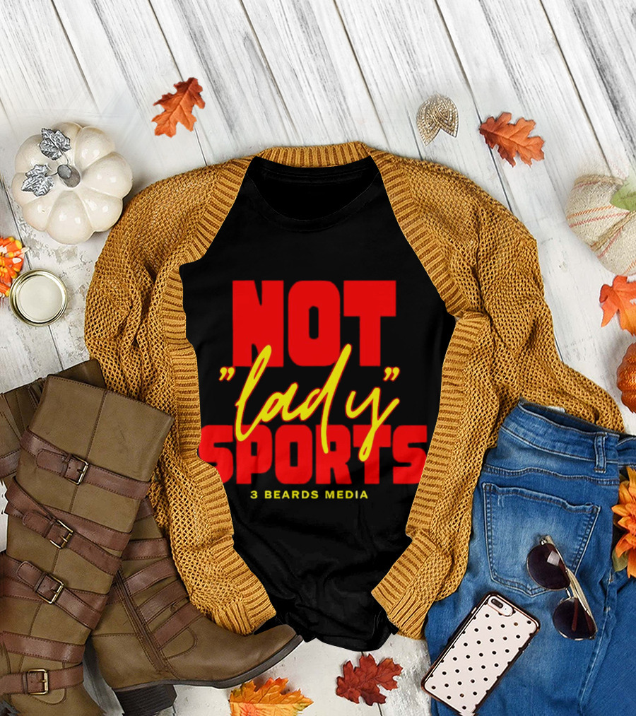 Not Lady Sports 3 Beards Media T-Shirt