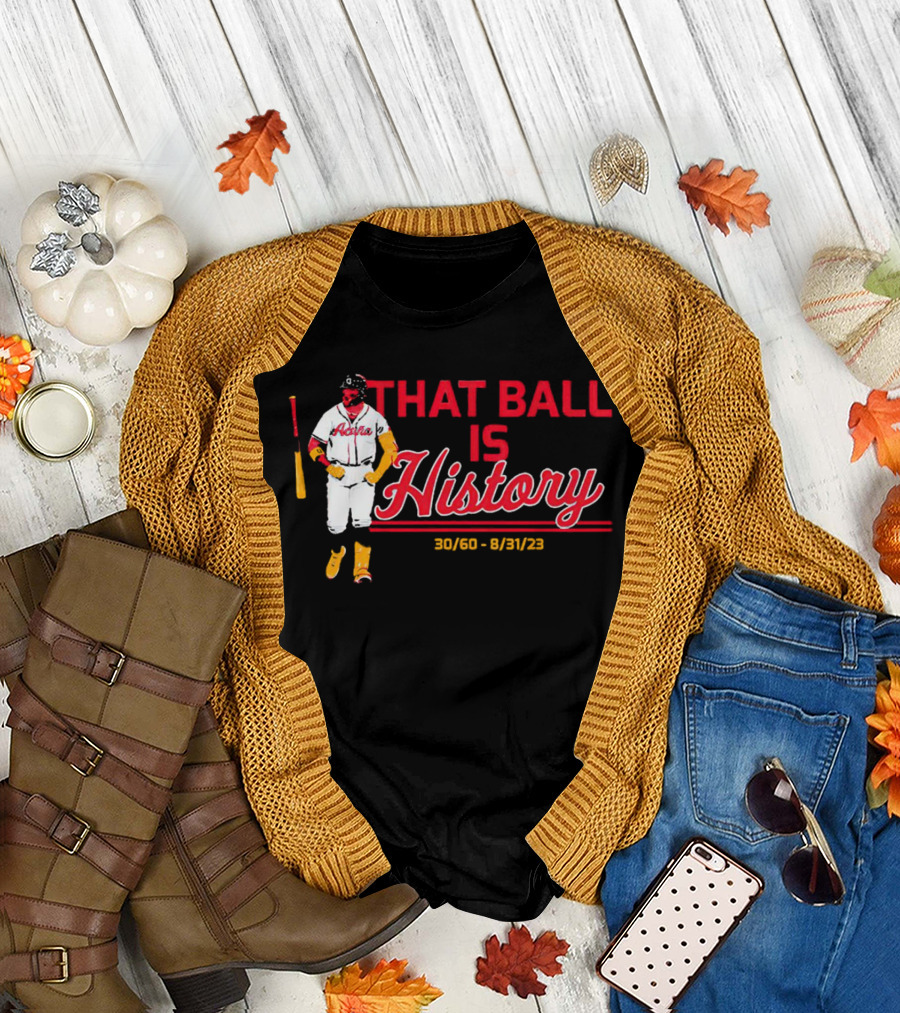 Ronald Acuña Jr That Ball Is History 30/60 8/31/23 Atlanta Braves T-Shirt