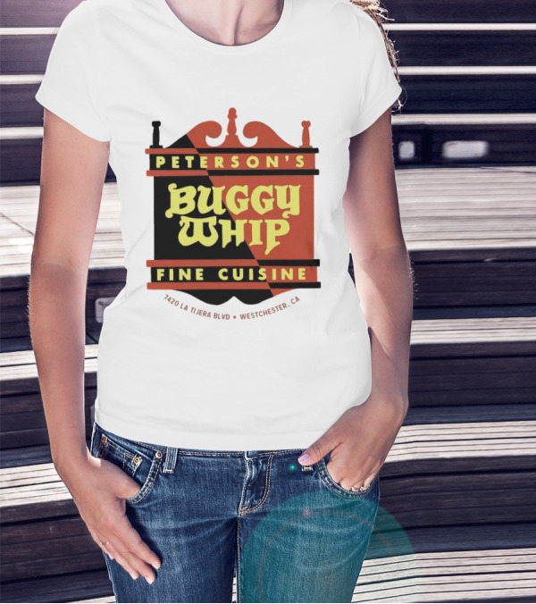 Peterson's Buggy Whip Fine Cuisine Westchester CA 7420 La Tijera Blvd Vintage Restaurant T-Shirt