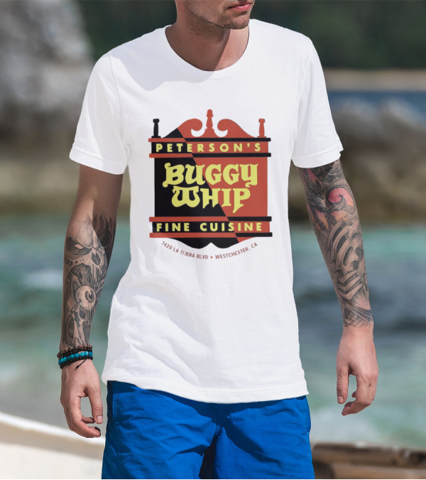 Peterson's Buggy Whip Fine Cuisine Westchester CA 7420 La Tijera Blvd Vintage Restaurant T-Shirt