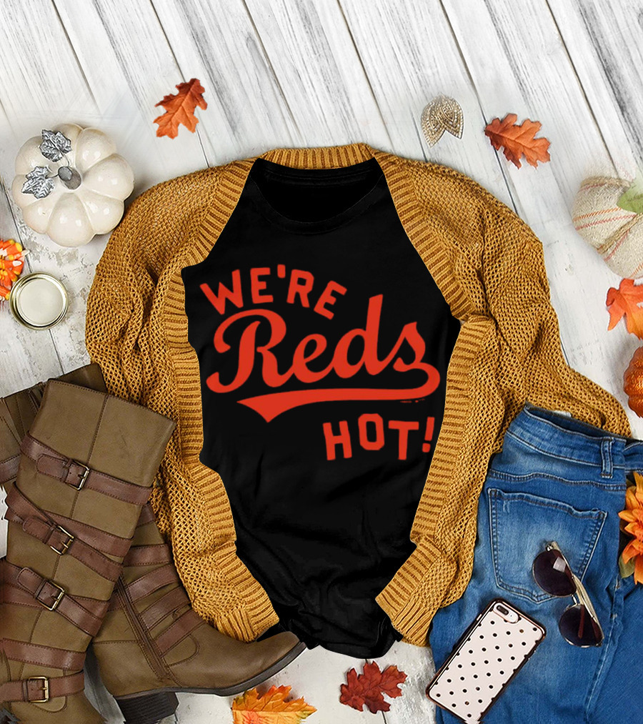 Cincinnati Reds We're Reds Hot T-Shirt