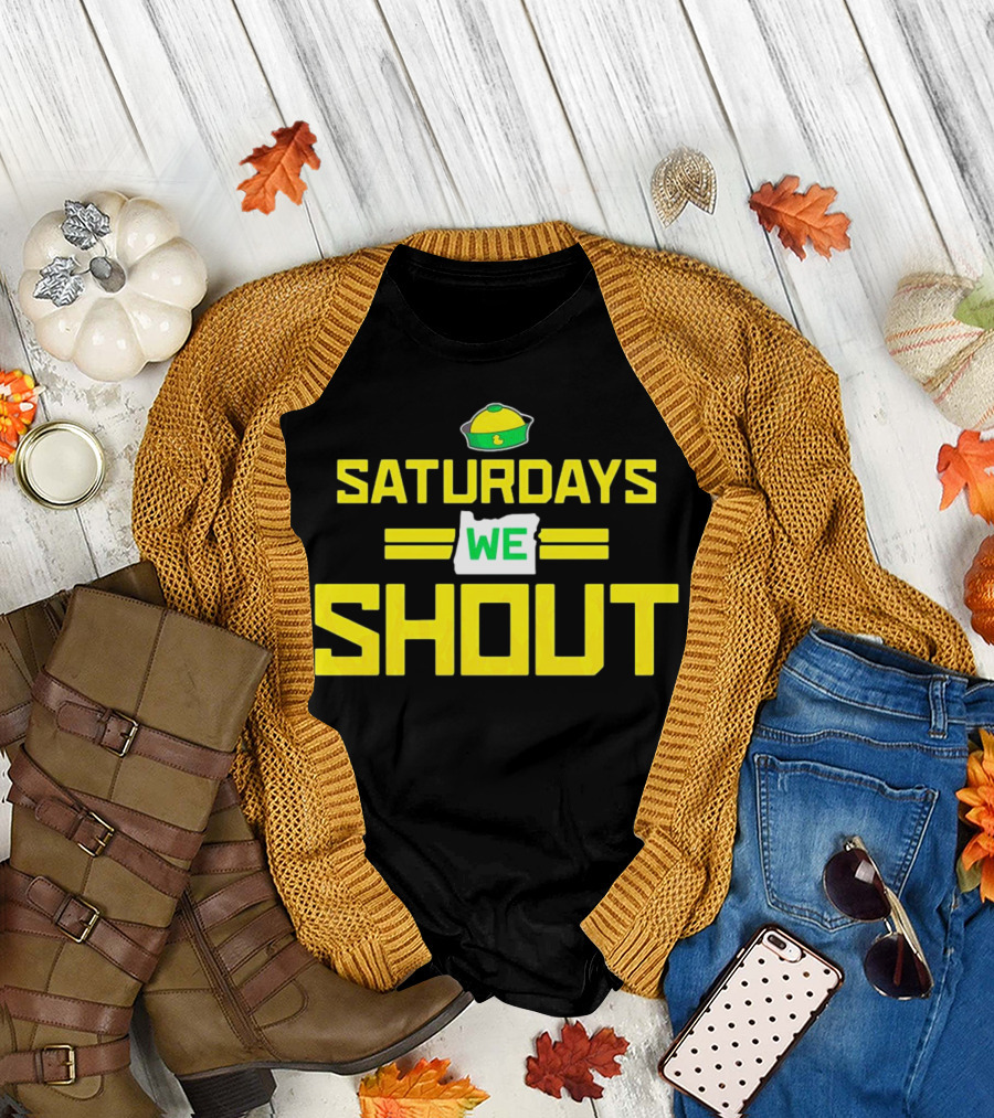 Saturdays We Shout Oregon Ducks Football Green and Yellow State T-Shirt