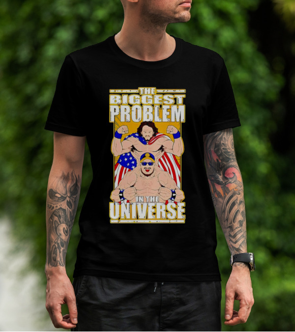The Biggest Problem In The Universe With American Flag And Wrestler T-Shirt