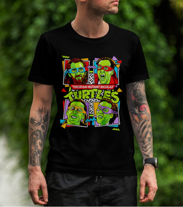 Thespian Mutant Nicolas Turtles Nicolas Cage And Teenage Mutant Ninja Turtles Faces With Colorful Masks T-Shirt