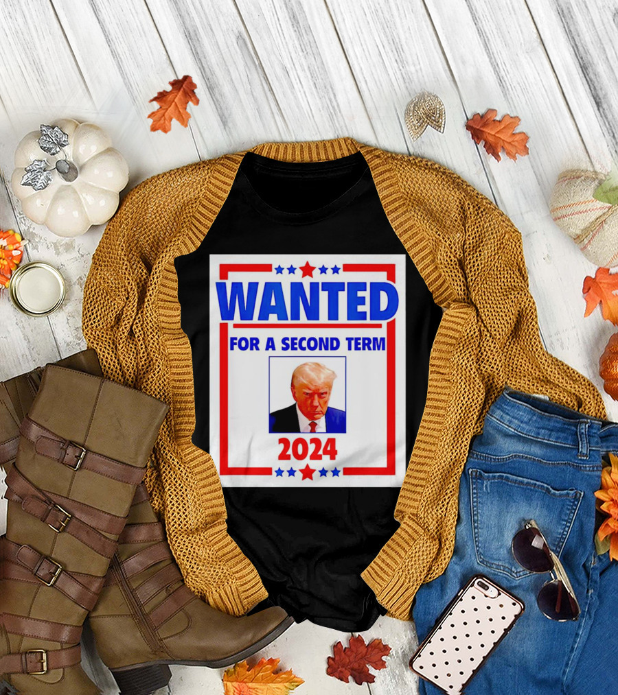 WANTED Trump for a Second Term 2024 T-Shirt