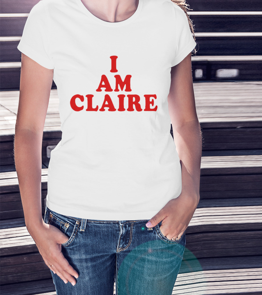 I AM CLAIRE T-Shirt