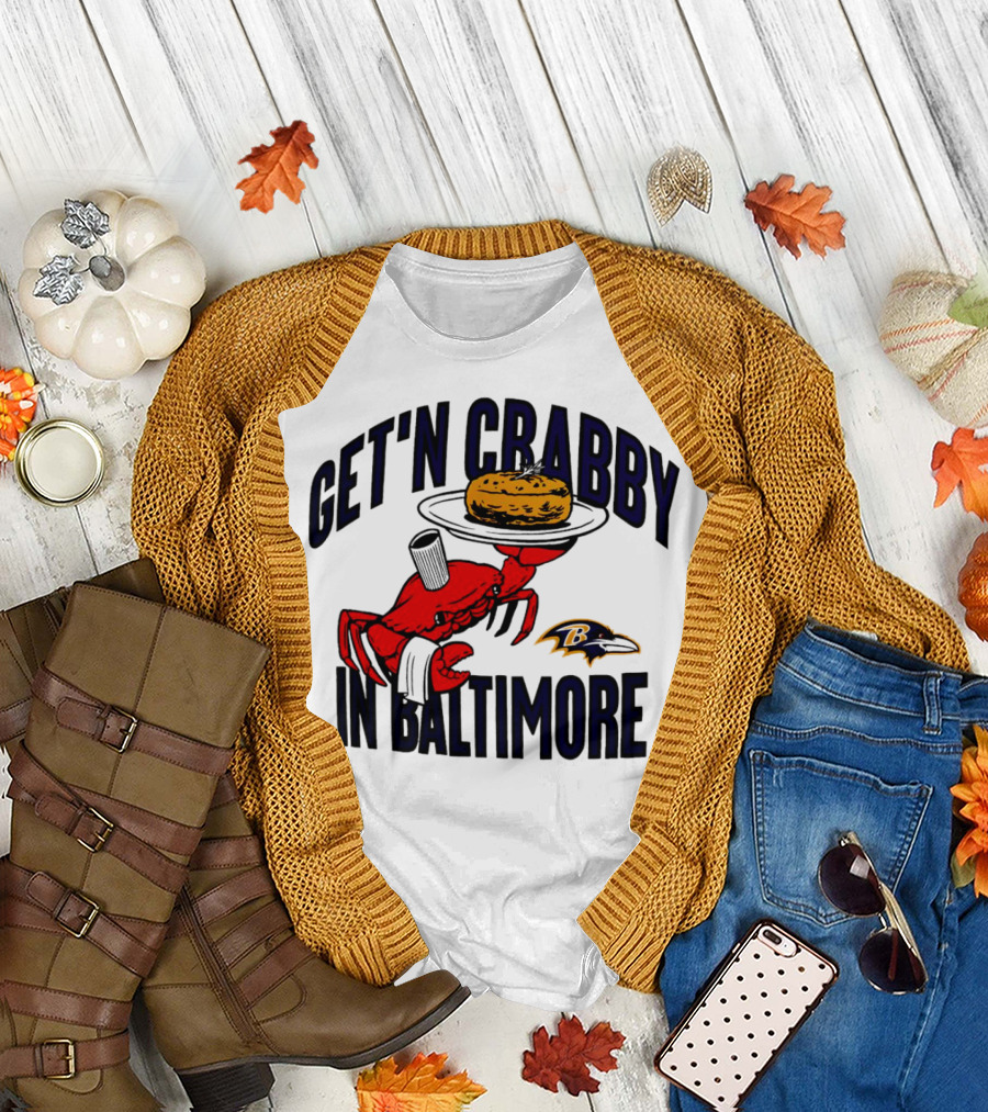 Get'n Crabby in Baltimore Ravens Football Crab Maryland T-Shirt