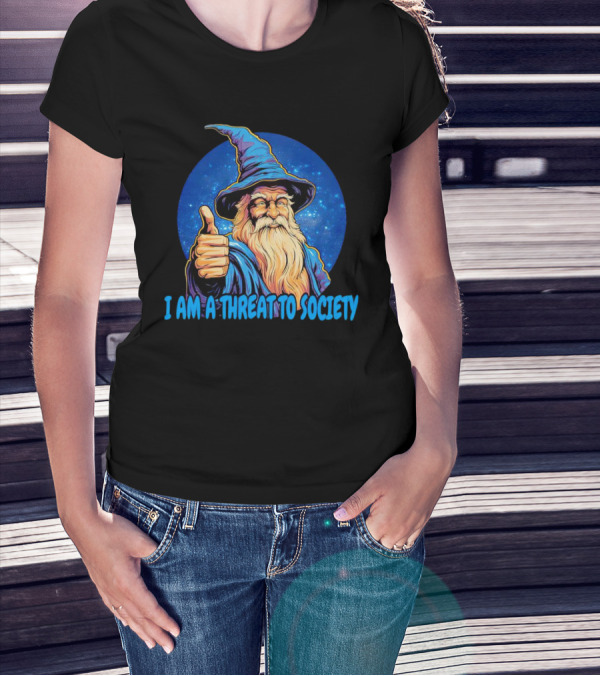 I AM A THREAT TO SOCIETY Wizard Thumbs Up T-Shirt