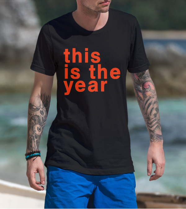 This Is The Year T-Shirt