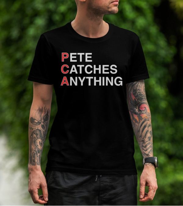 PCA Pete Catches Anything T-Shirt