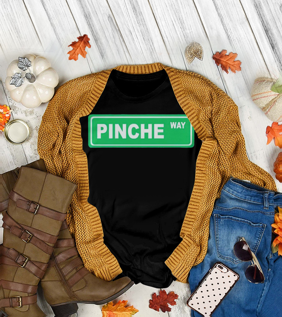 Pinche Way Street Sign T-Shirt