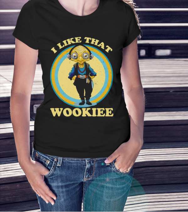 I Like That Wookiee T-Shirt